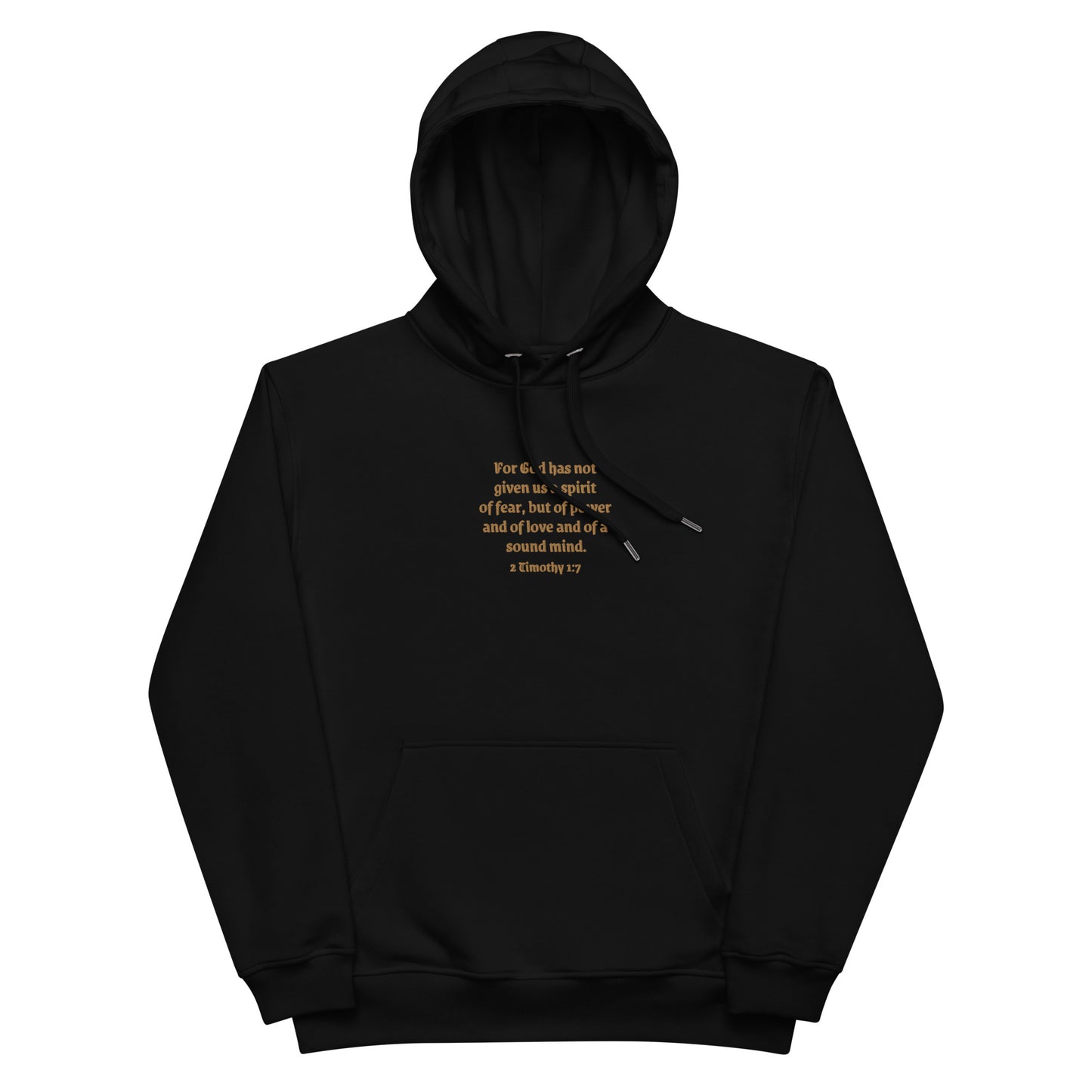 For God Has Not Given Us A Spirit Of Fear - 2 Timothy 1:7 Premium Eco Hoodie