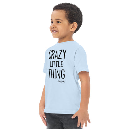 Crazy Little Thing Toddler T-Shirt