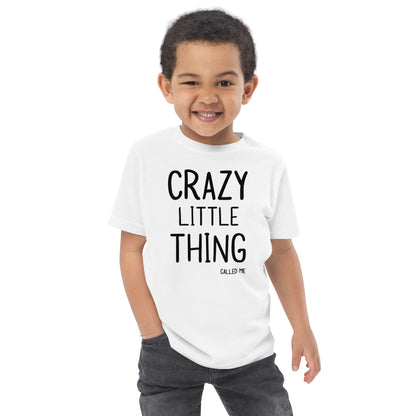 Crazy Little Thing Toddler T-Shirt