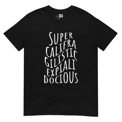Supercalifragilisticexpialidocious Unisex T-Shirt