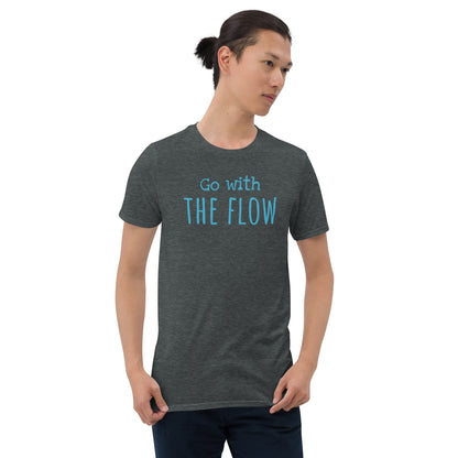 Go With The Flow Short-Sleeve Unisex T-Shirt