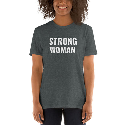Strong Woman Shirt - Unisex Fit, Women's Shirt, Girl Power Shirt