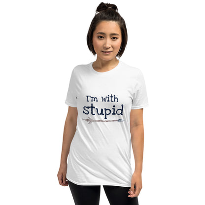 I'm With Stupid Unisex T-Shirt
