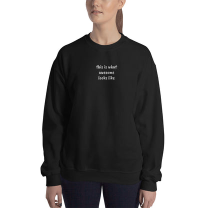 Unisex Sweatshirt Embroidered This Is What Awesome Looks Like