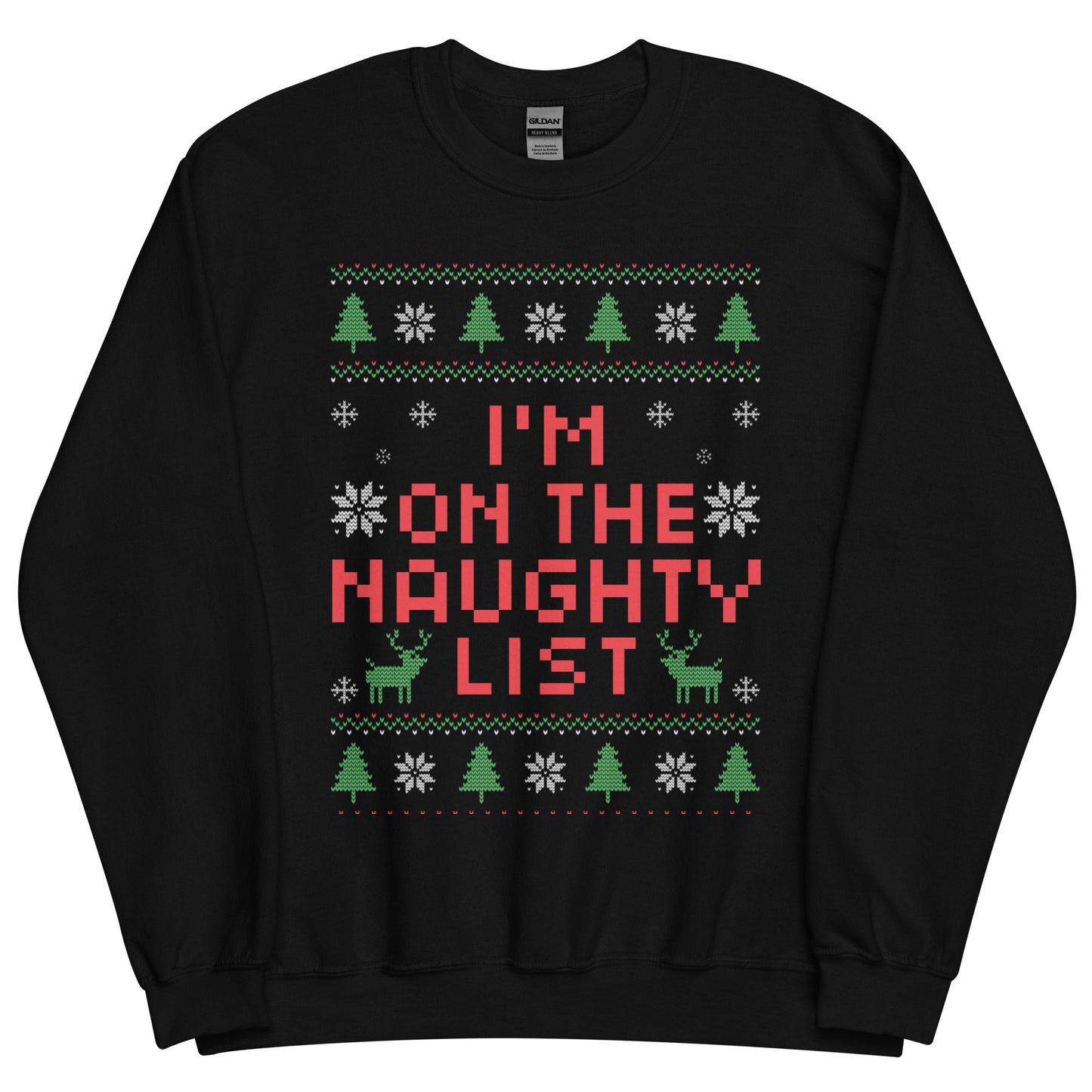 I'm On the Naughty List Ugly Christmas Sweatshirt