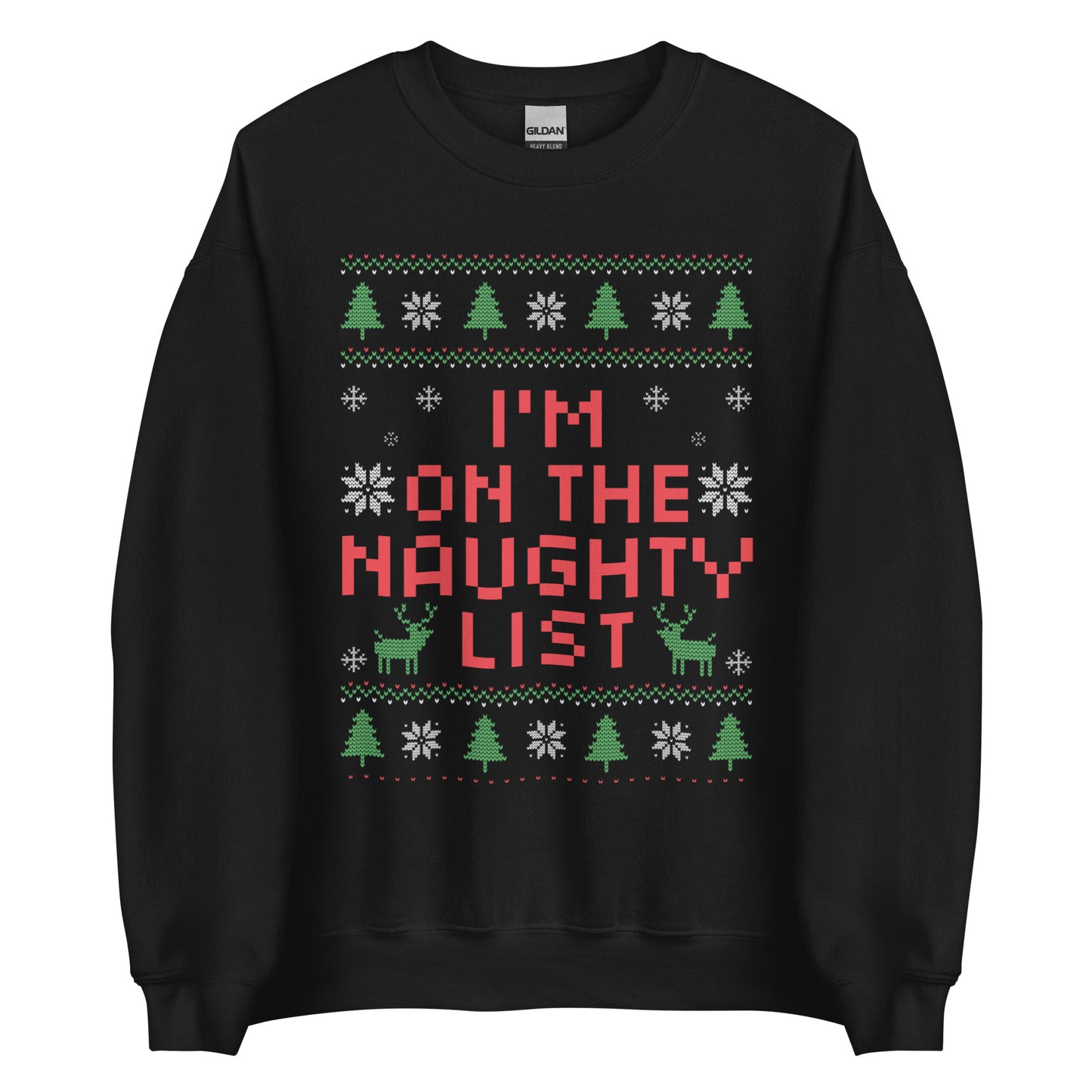 I'm On the Naughty List Ugly Christmas Sweatshirt