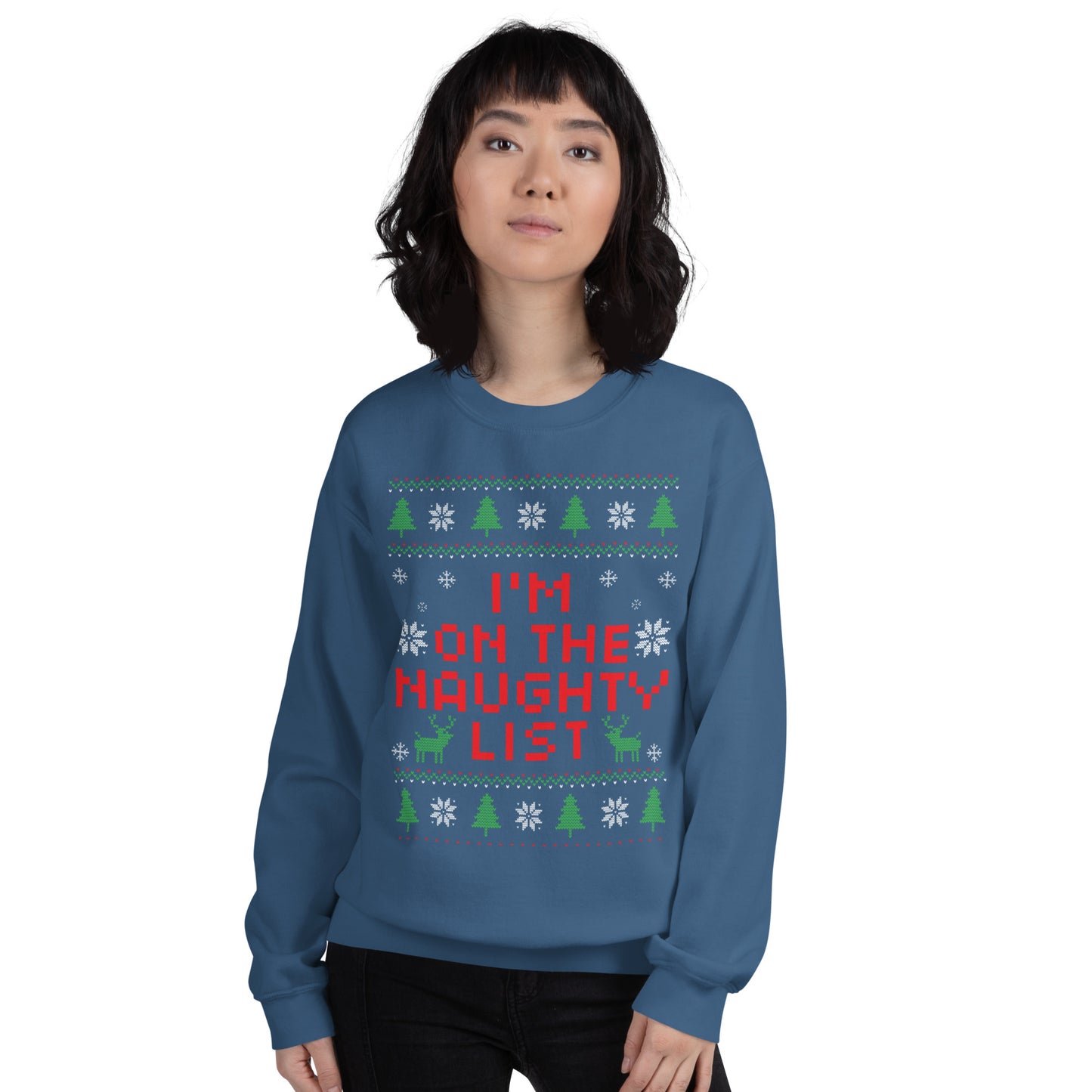 I'm On the Naughty List Ugly Christmas Sweatshirt