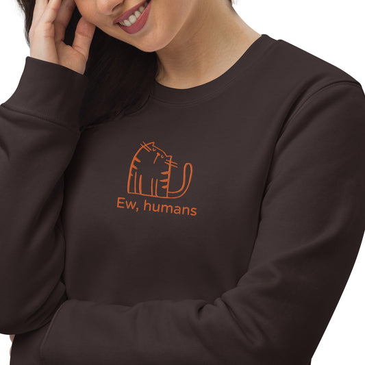 Ew, humans Embroidered Unisex Eco Sweatshirt