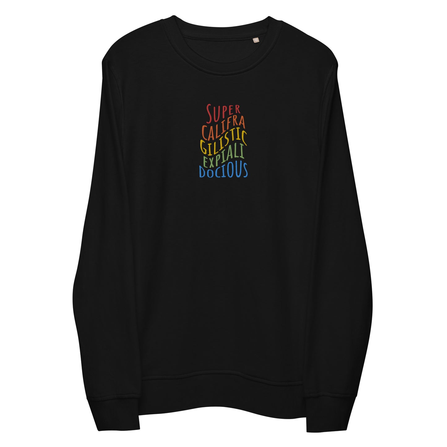 Supercalifragilisticexpialidocious Embroidered Organic Sweatshirt