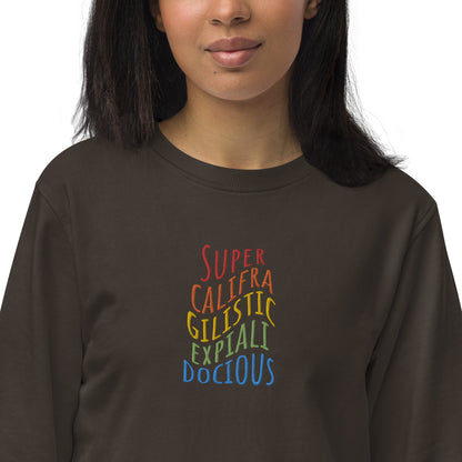 Supercalifragilisticexpialidocious Embroidered Organic Sweatshirt