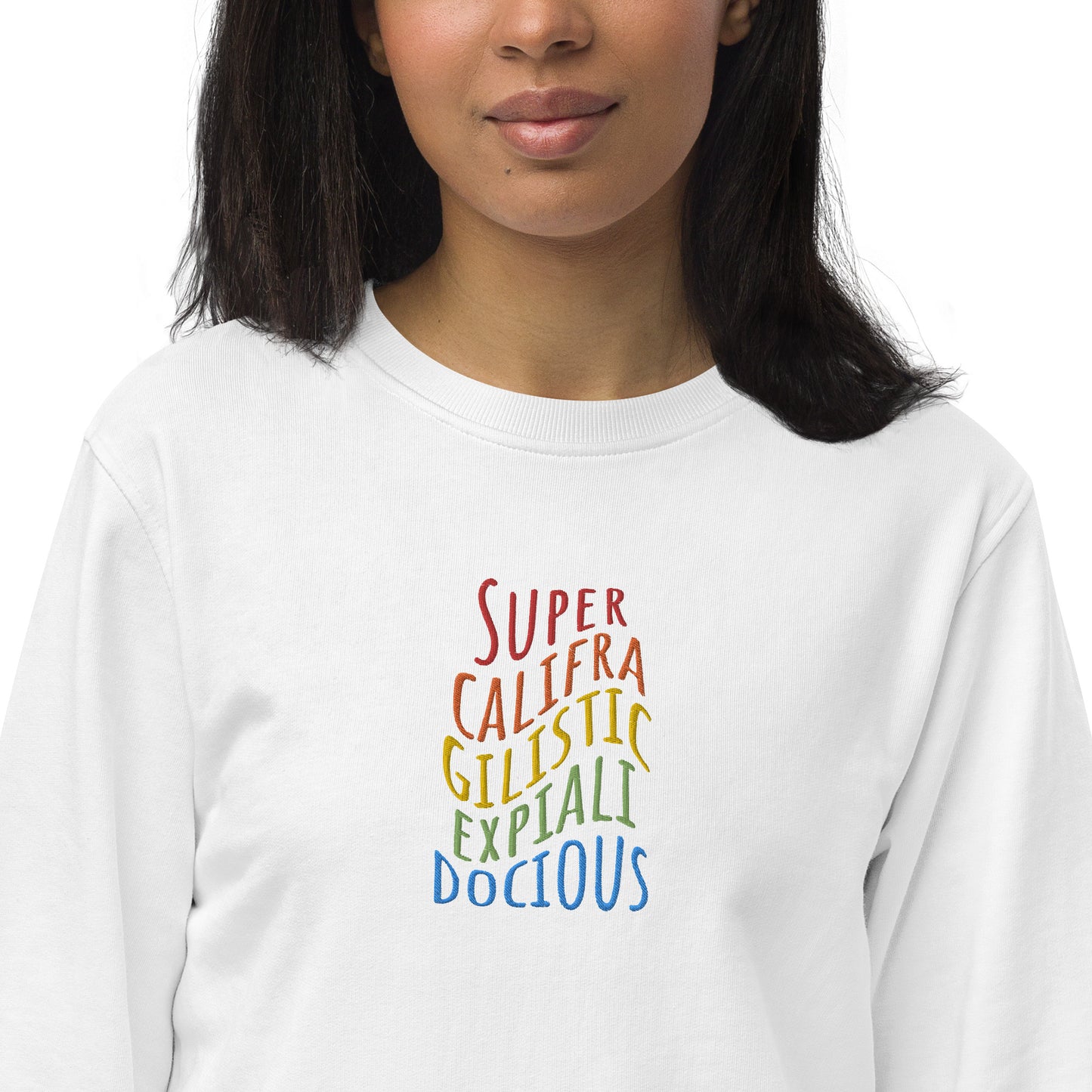 Supercalifragilisticexpialidocious Embroidered Organic Sweatshirt