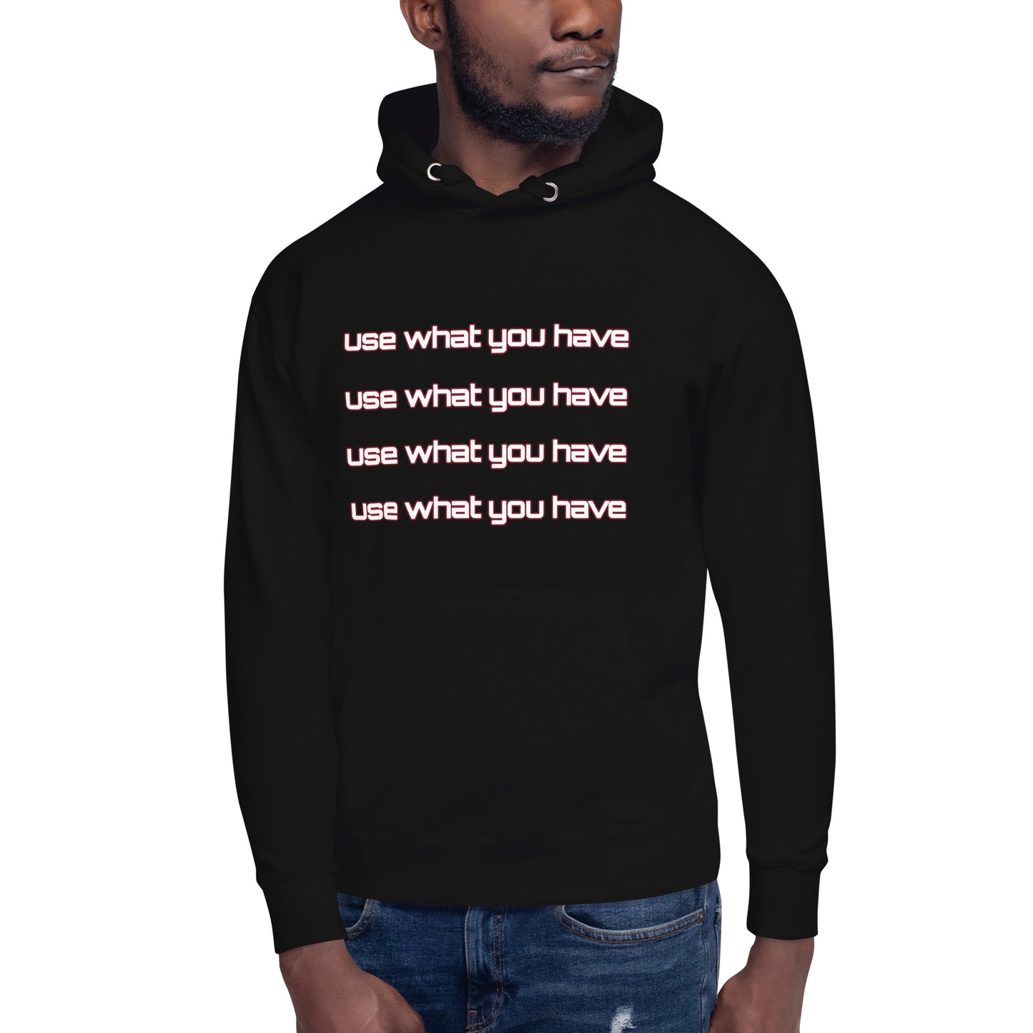 Use What You Have, Motivational Unisex Hoodie