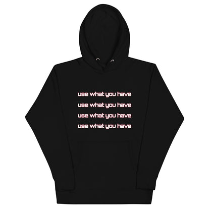 Use What You Have, Motivational Unisex Hoodie