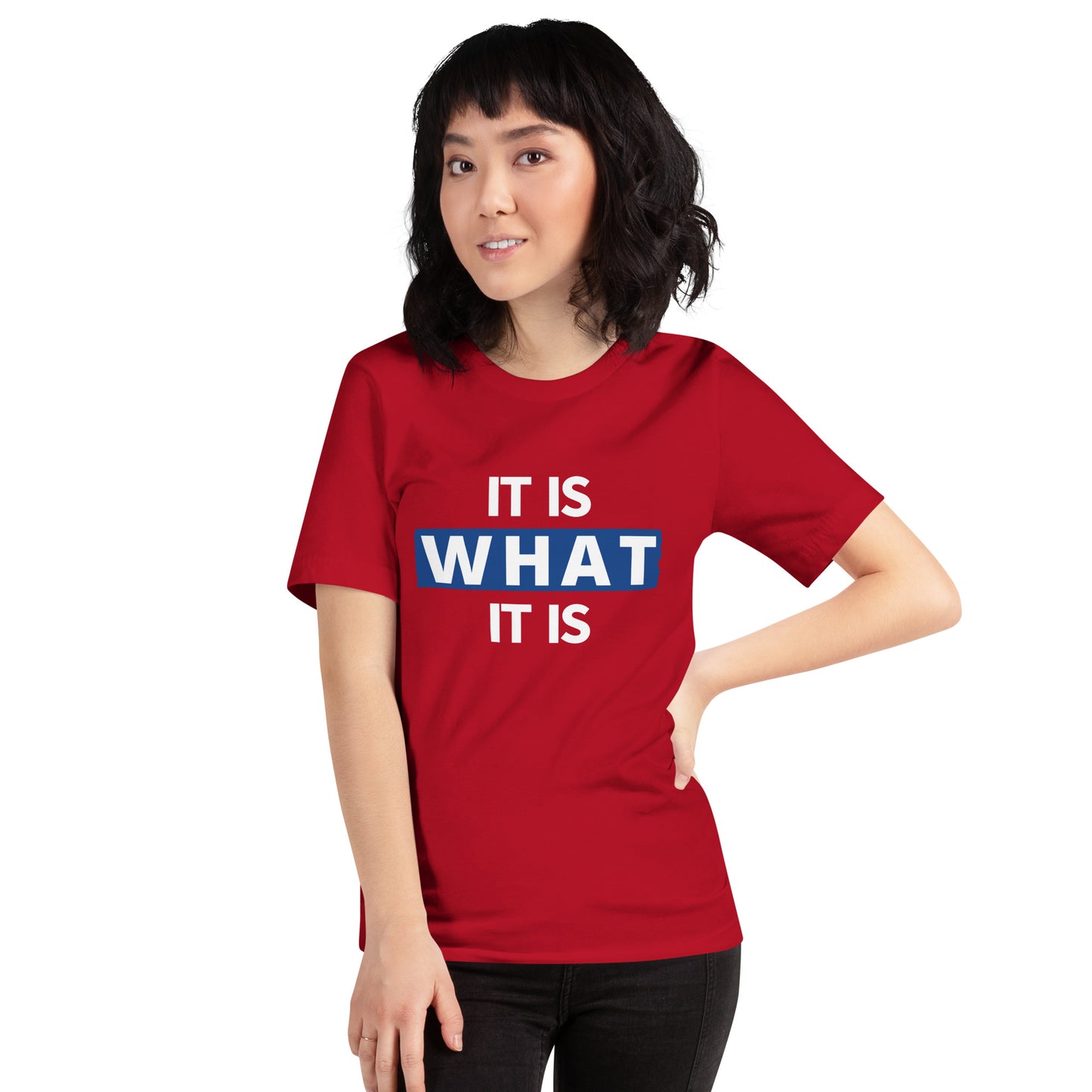 It Is What It Is T-Shirt