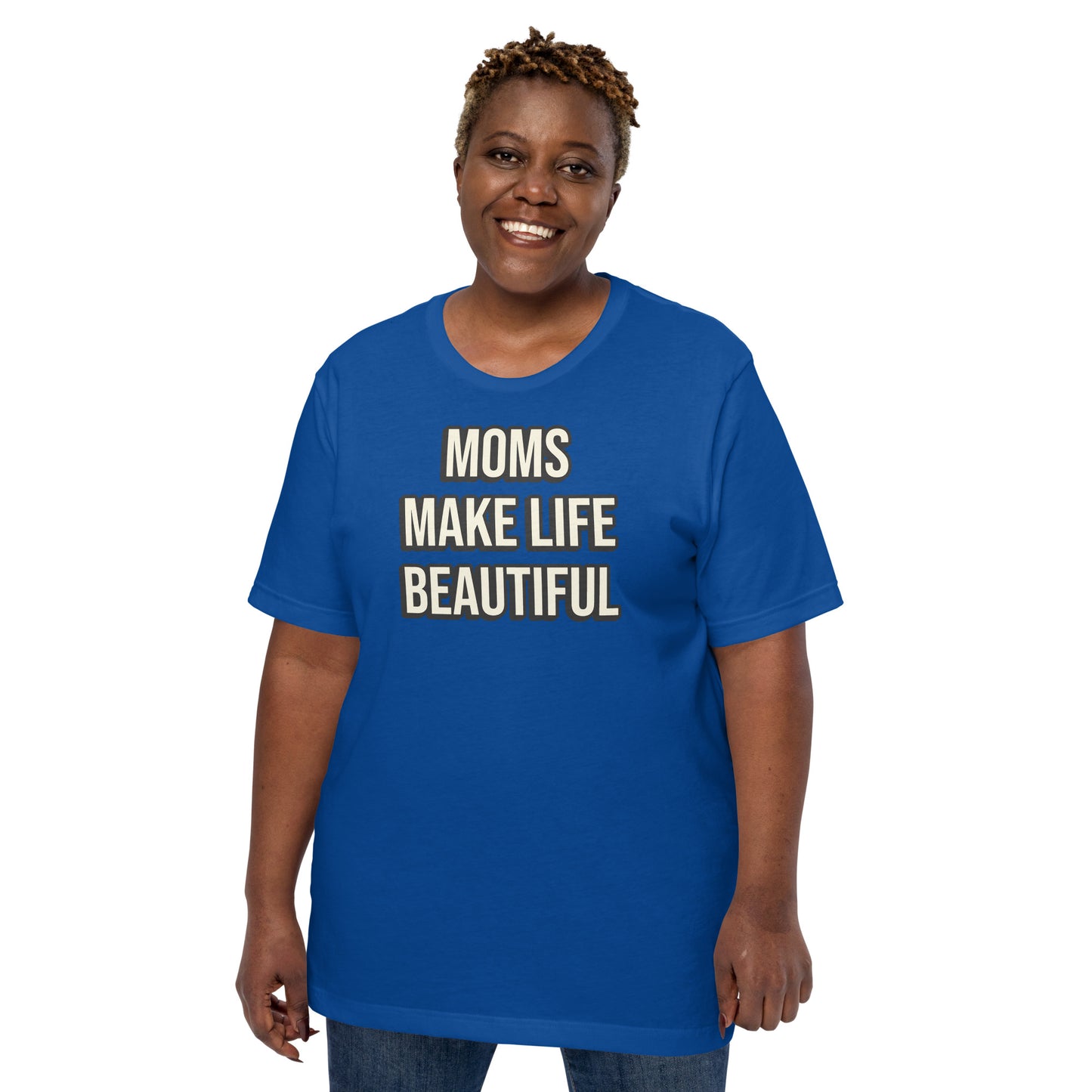 Moms Make Life Beautiful Shirt