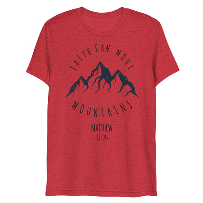 Faith Can Move Mountains Tri-blend Short Sleeve T-Shirt