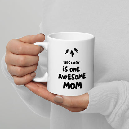 This Lady Is One Awesome MOM White Glossy Mug