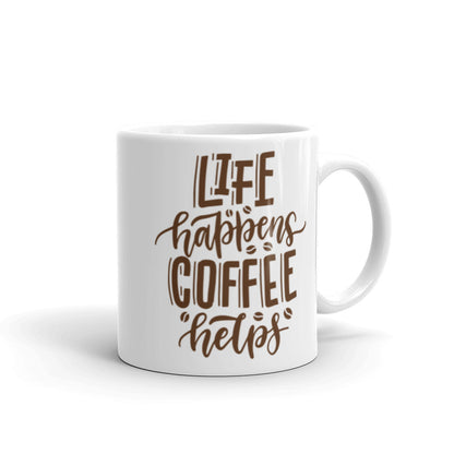 Life Happens Coffee Helps White Glossy Mug