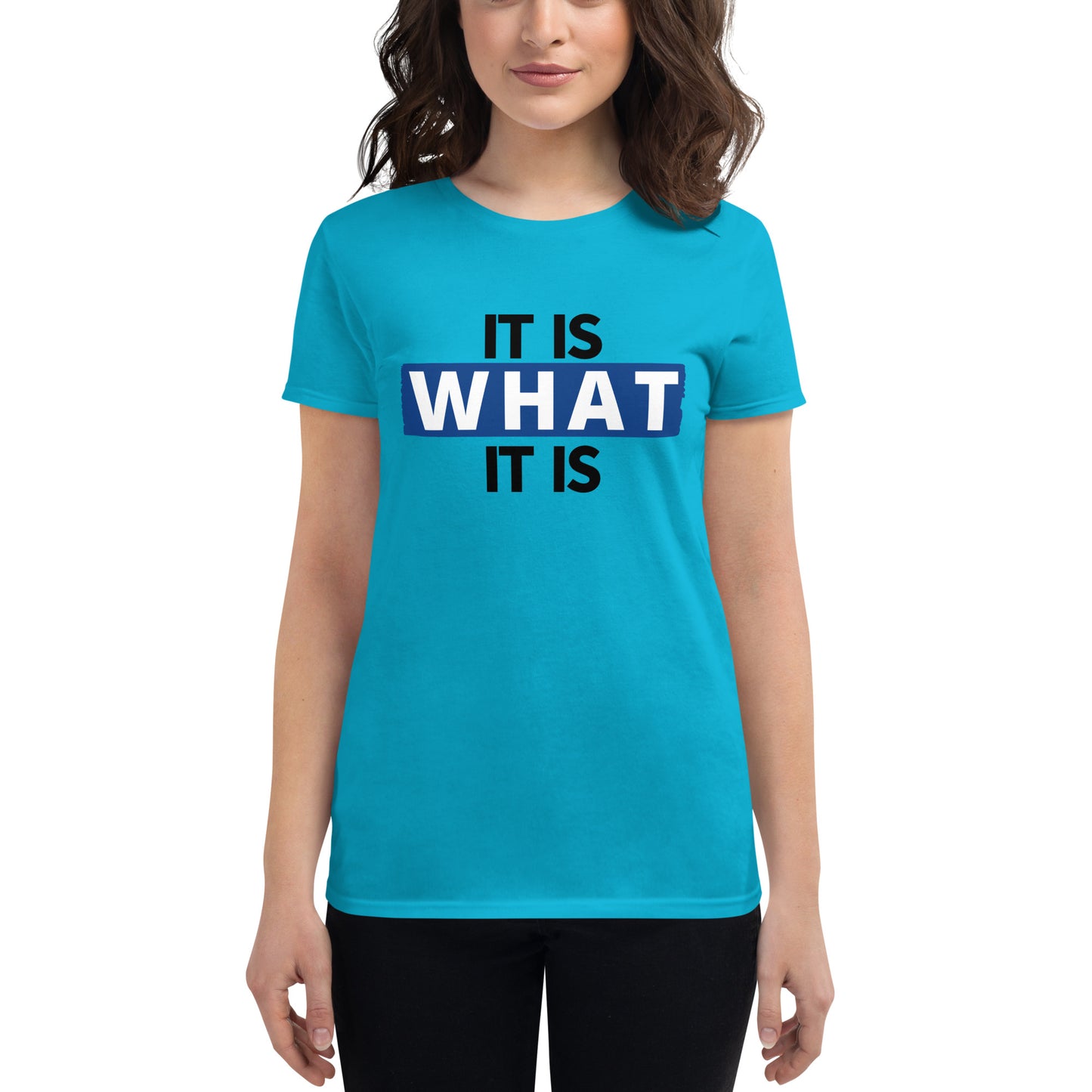 It  Is What It Is Women's T-Shirt