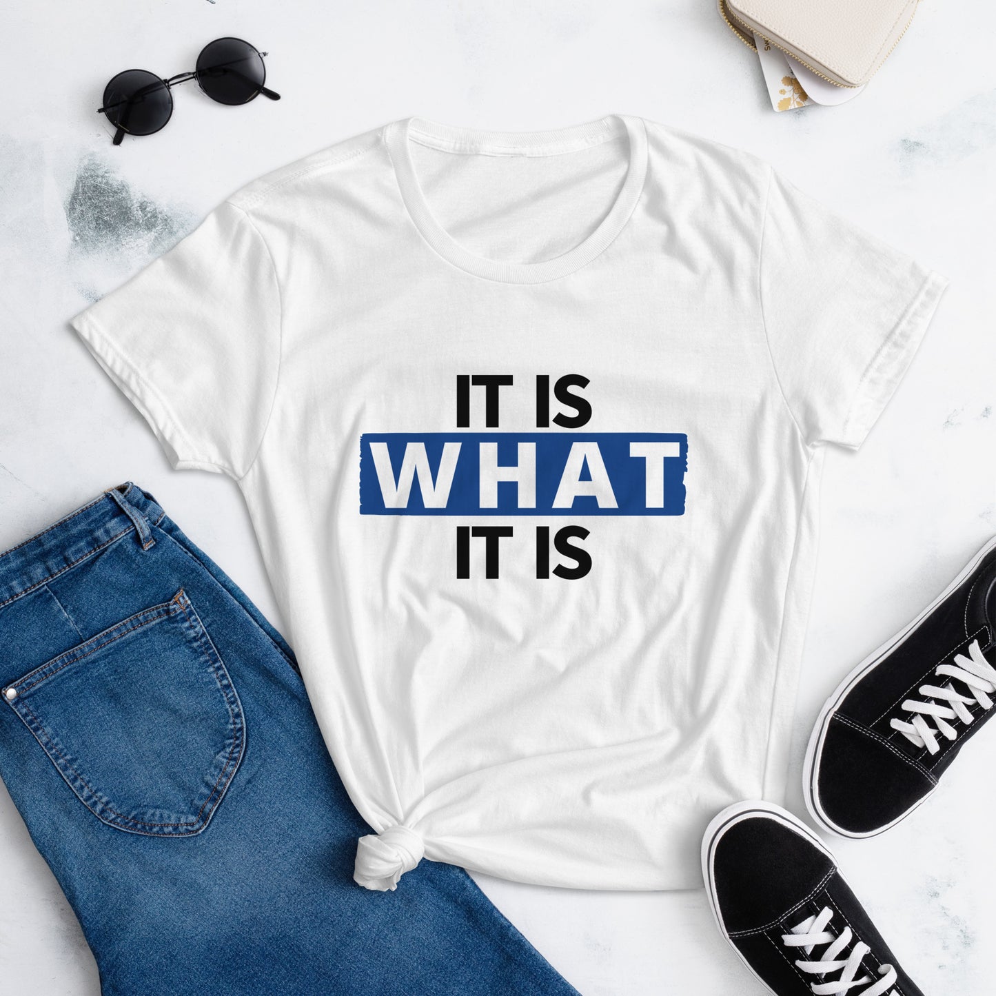 It  Is What It Is Women's T-Shirt